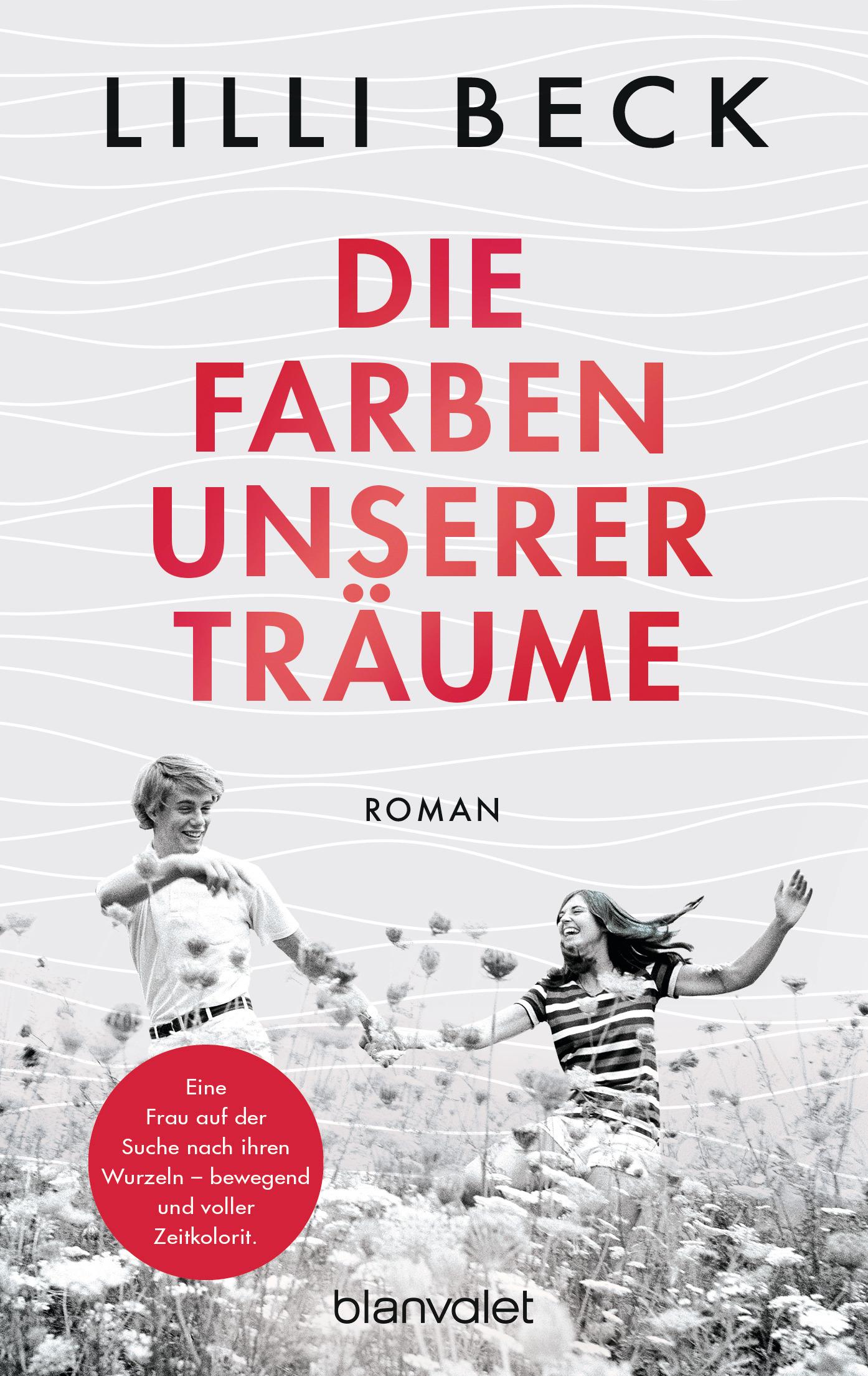 Cover: 9783734113017 | Die Farben unserer Träume | Roman | Lilli Beck | Taschenbuch | 448 S.