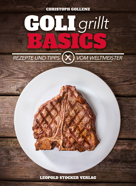 Cover: 9783702015886 | Goli grillt - Basics | Rezepte und Tipps vom Weltmeister | Gollenz