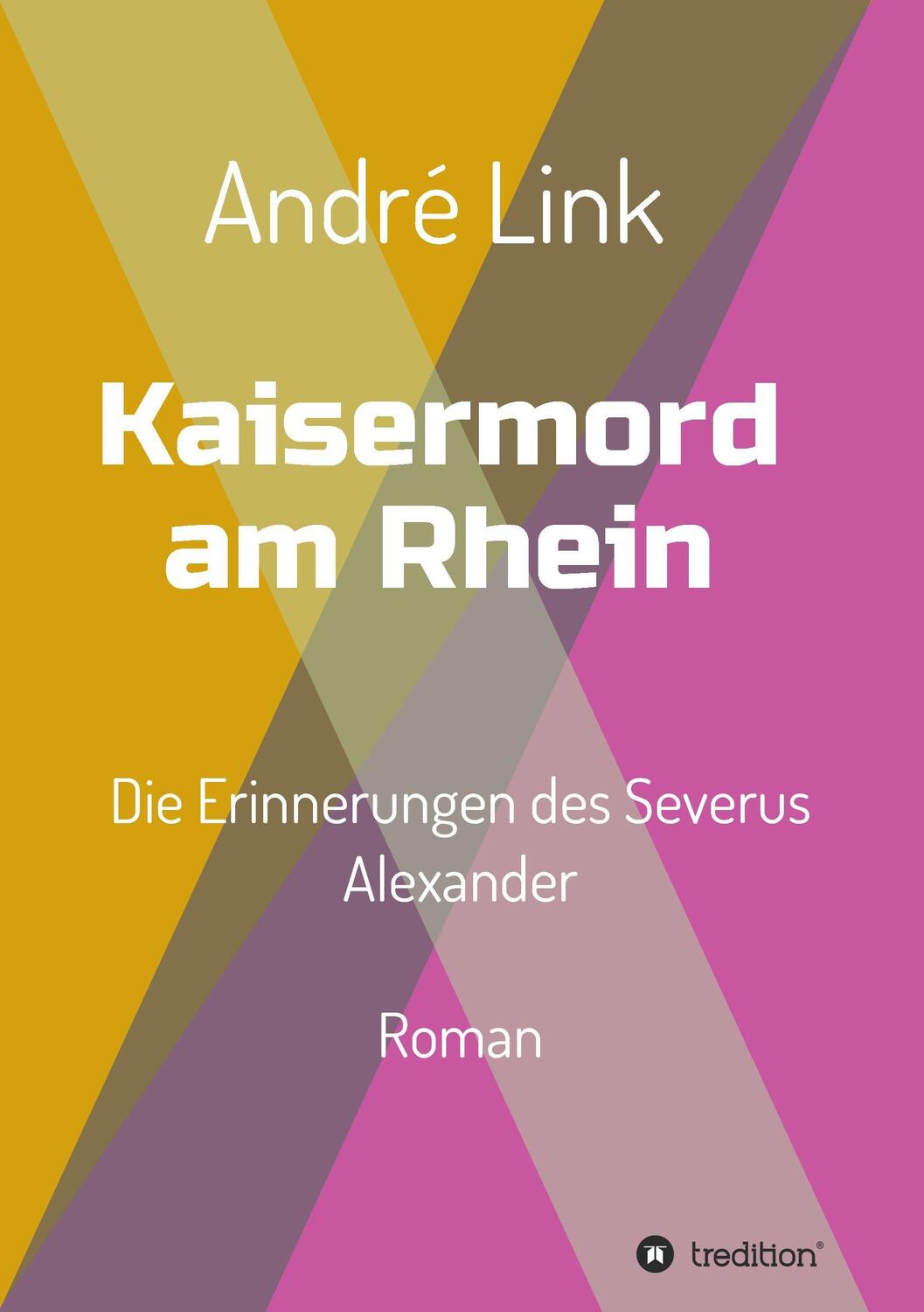Cover: 9783734574139 | Kaisermord am Rhein | Die Erinnerungen des Severus Alexander | Link