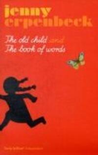 Cover: 9781846270581 | The Old Child And The Book Of Words | Jenny Erpenbeck | Taschenbuch