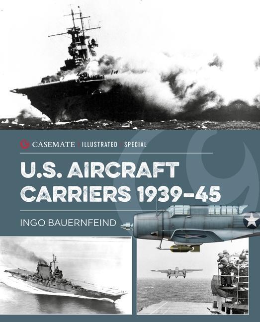 Cover: 9781612009346 | U.S. Aircraft Carriers 1939-45 | Ingo Bauernfeind | Buch | Englisch