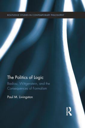 Cover: 9781138016767 | The Politics of Logic | Paul Livingston | Taschenbuch | Englisch