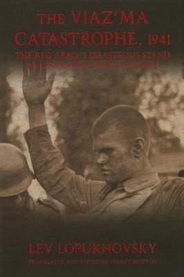 Cover: 9781908916501 | The Viaz'ma Catastrophe, 1941: The Red Army's Disastrous Stand...
