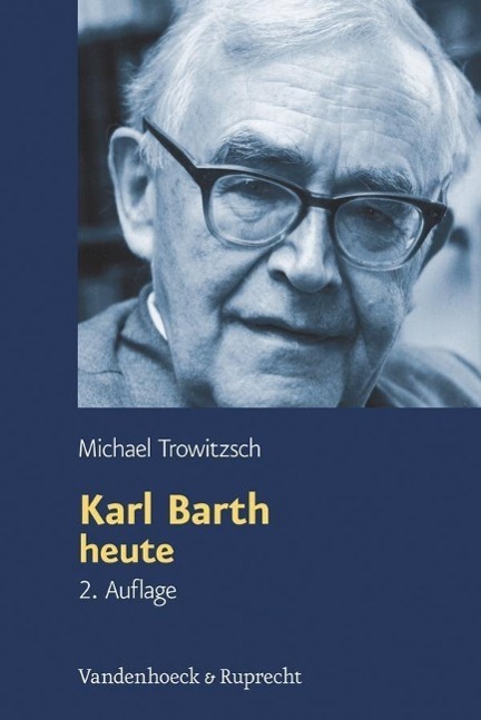 Cover: 9783525571231 | Karl Barth heute | Michael Trowitzsch | Buch | 593 S. | Deutsch | 2012