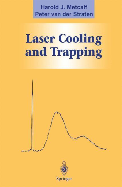 Cover: 9780387987286 | Laser Cooling and Trapping | Harold J. Metcalf (u. a.) | Taschenbuch