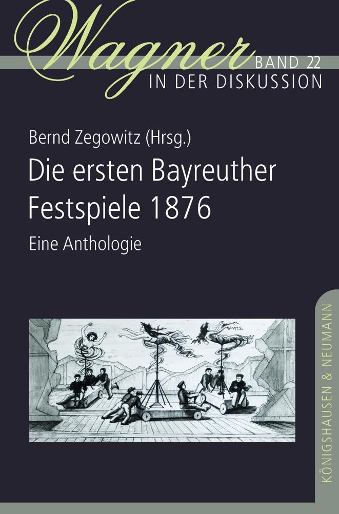 Cover: 9783826074035 | Die ersten Bayreuther Festspiele 1876 | Eine Anthologie | Zegowitz