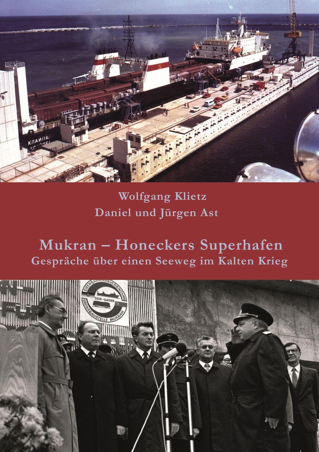 Cover: 9783939680581 | Mukran - Honeckers Superhafen | Wolfgang Klietz (u. a.) | Taschenbuch