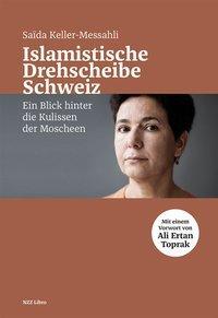 Cover: 9783038102892 | Islamistische Drehscheibe Schweiz | Saïda Keller-Messahli | Buch