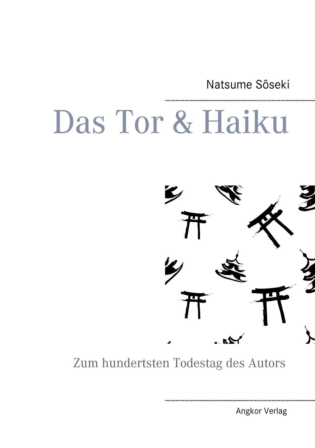 Cover: 9783936018899 | Das Tor & Haiku | Zum hundertsten Todestag des Autors Natsume Sôseki