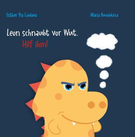 Cover: 9783855805587 | Leon schnaubt vor Wut. Hilf ihm! | Esther Pia Cordova | Buch | Deutsch