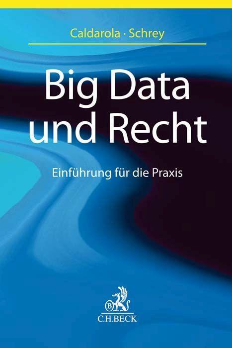 Cover: 9783406732843 | Big Data und Recht | Einführung für die Praxis | Caldarola | Buch | XX