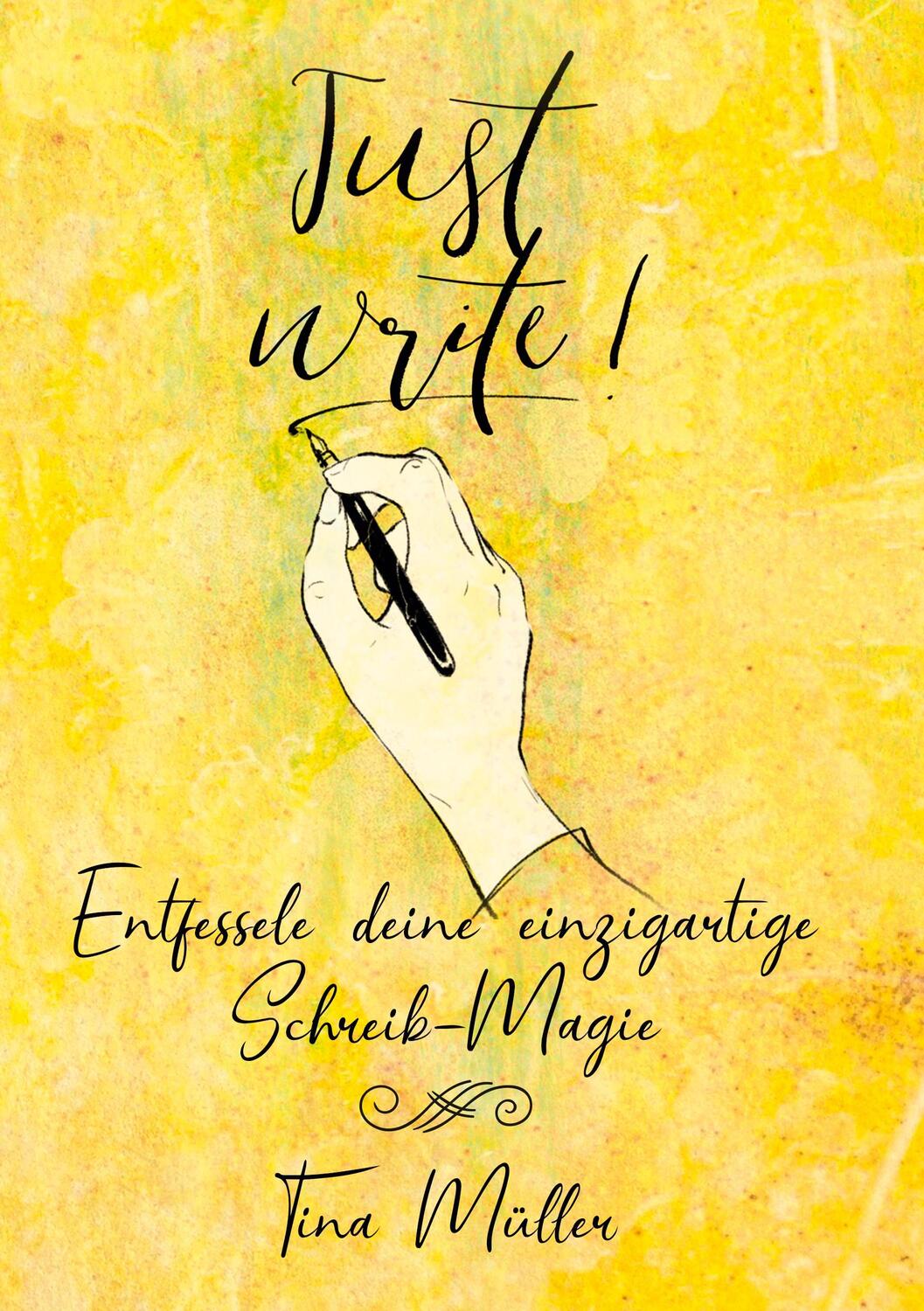 Cover: 9783756242047 | Just write! | Entfessele deine einzigartige Schreib-Magie | Müller