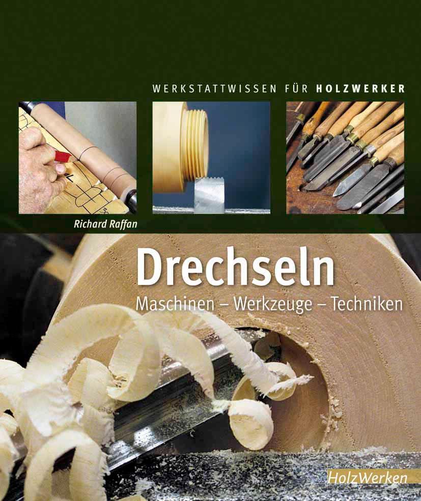 Cover: 9783866309654 | Drechseln | Maschinen - Werkzeuge - Techniken | Richard Raffan | Buch