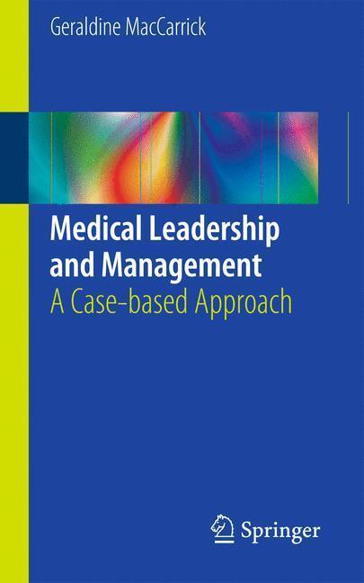 Bild: 9781447147473 | Medical Leadership and Management | A Case-based Approach | Maccarrick
