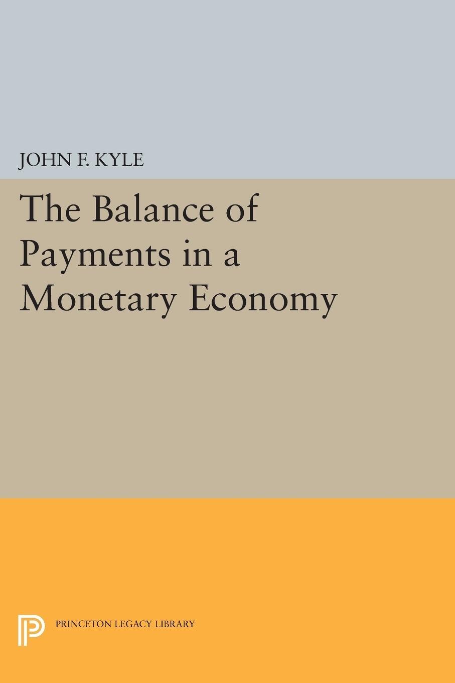 Cover: 9780691616964 | The Balance of Payments in a Monetary Economy | John F. Kyle | Buch
