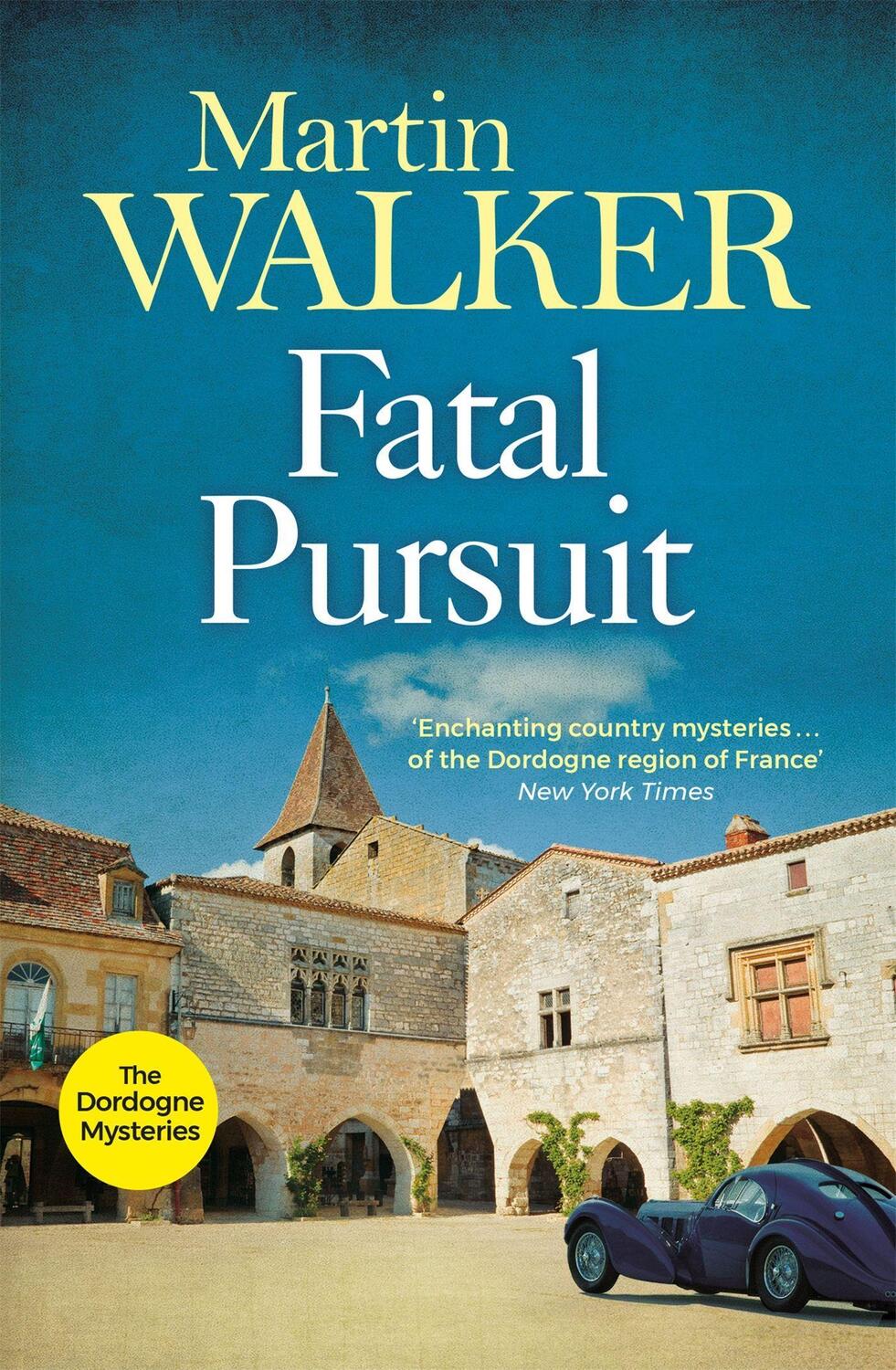Cover: 9781784294625 | Fatal Pursuit | The Dordogne Mysteries 9 | Martin Walker | Taschenbuch