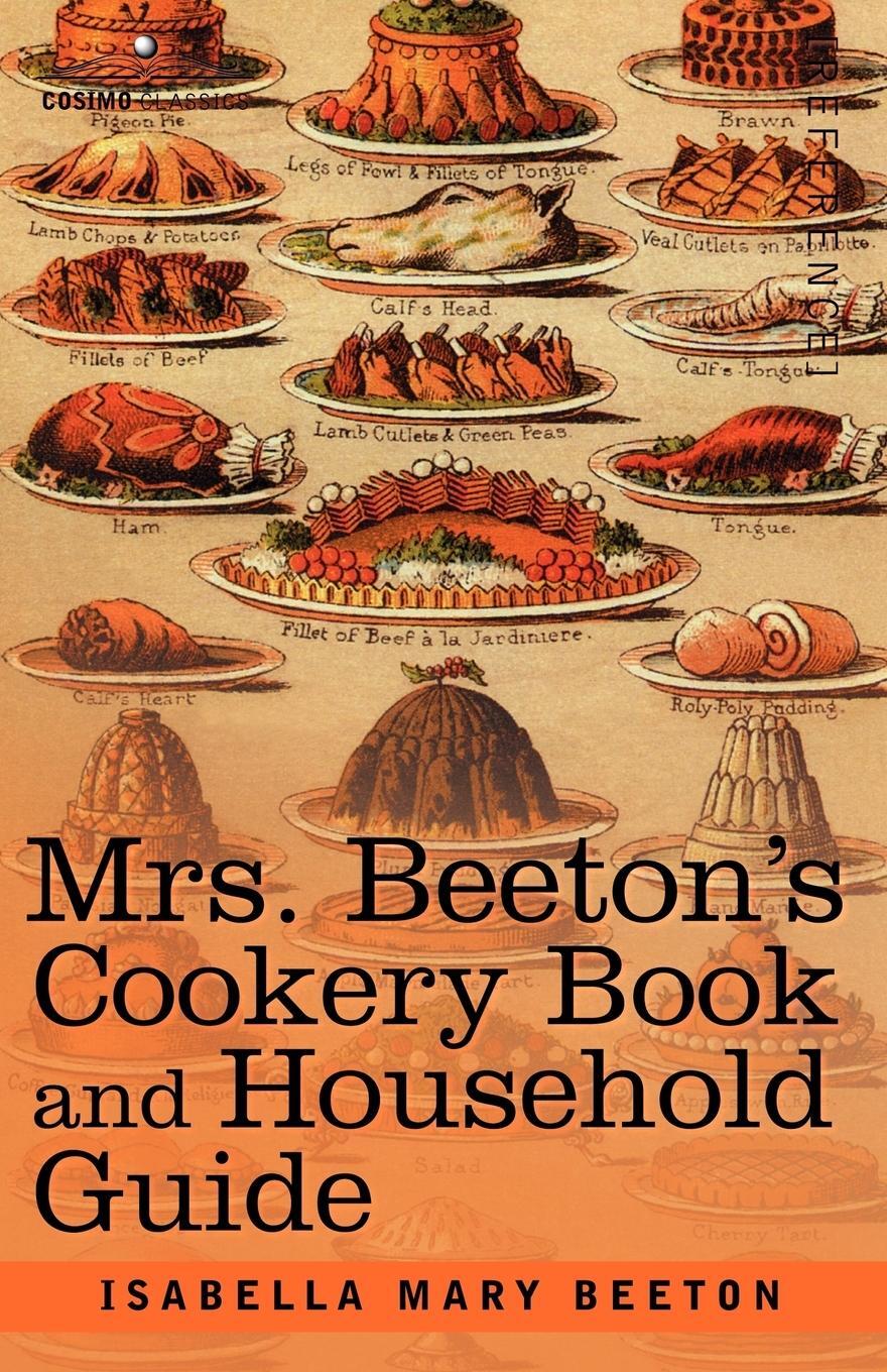 Cover: 9781602068797 | Mrs. Beeton's Cookery Book and Household Guide | Isabella Mary Beeton