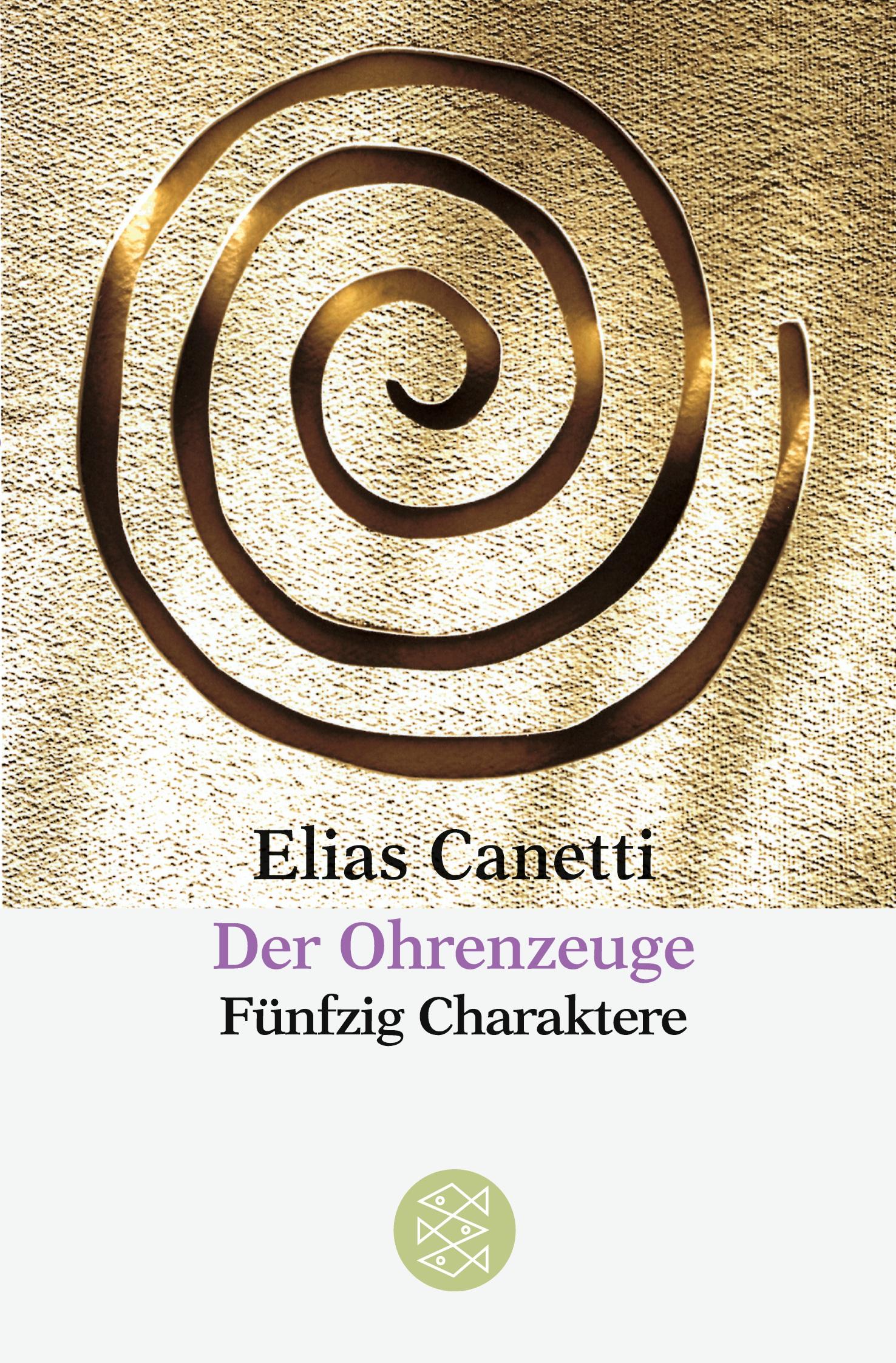 Cover: 9783596254200 | Der Ohrenzeuge | Fünfzig Charaktere | Elias Canetti | Taschenbuch