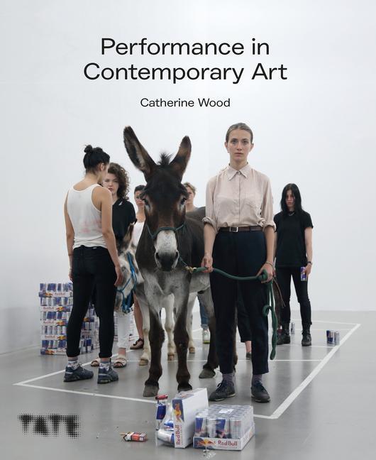 Cover: 9781849768238 | Performance in Contemporary Art | Catherine Wood | Taschenbuch | 2022