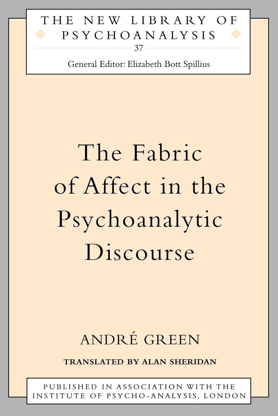 Cover: 9780415115254 | The Fabric of Affect in the Psychoanalytic Discourse | Andre Green