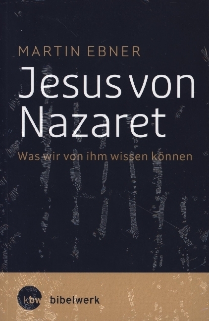 Cover: 9783460331907 | Jesus von Nazaret | Was wir von ihm wissen können | Martin Ebner