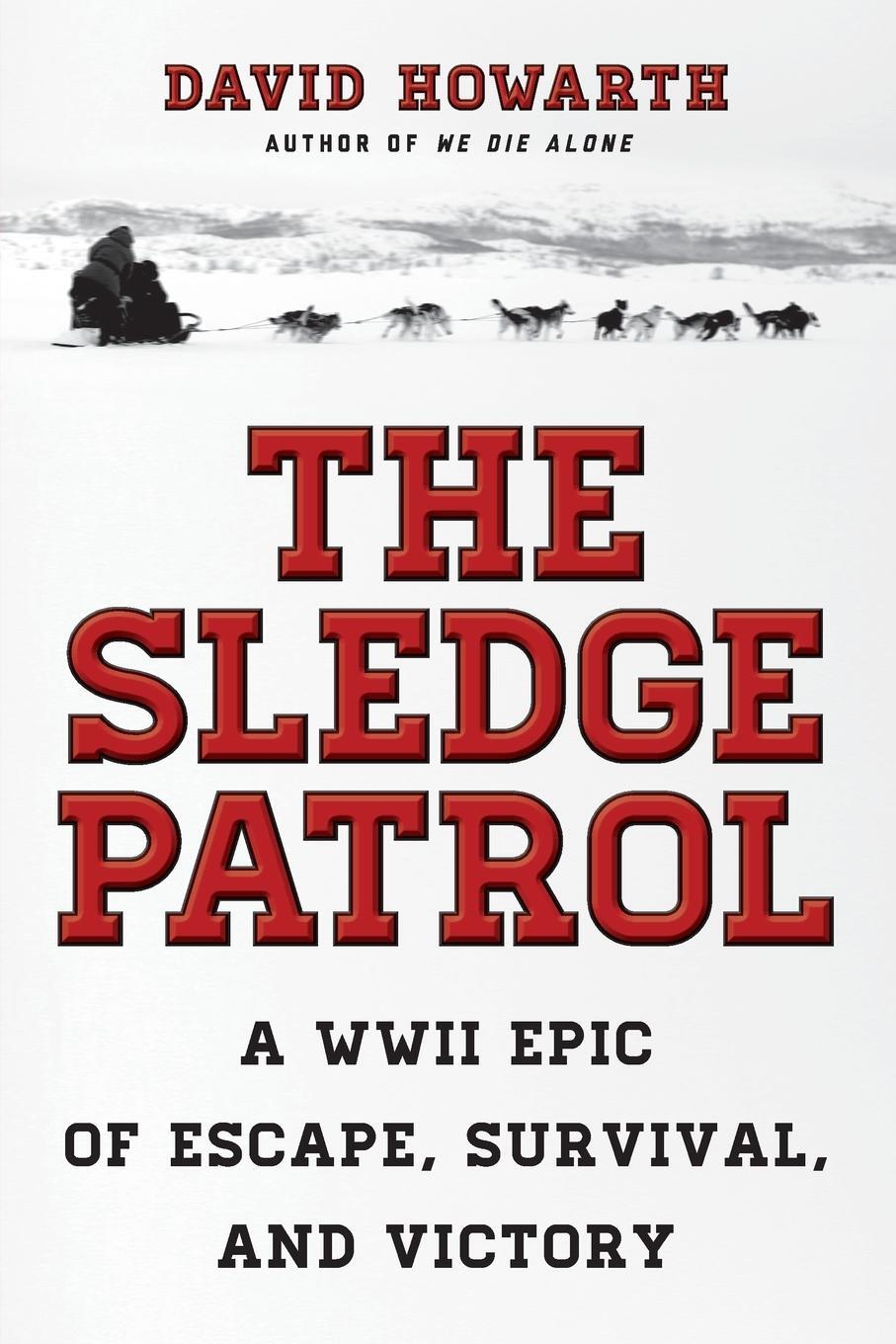 Cover: 9781493032938 | The Sledge Patrol | A WWII Epic Of Escape, Survival, And Victory