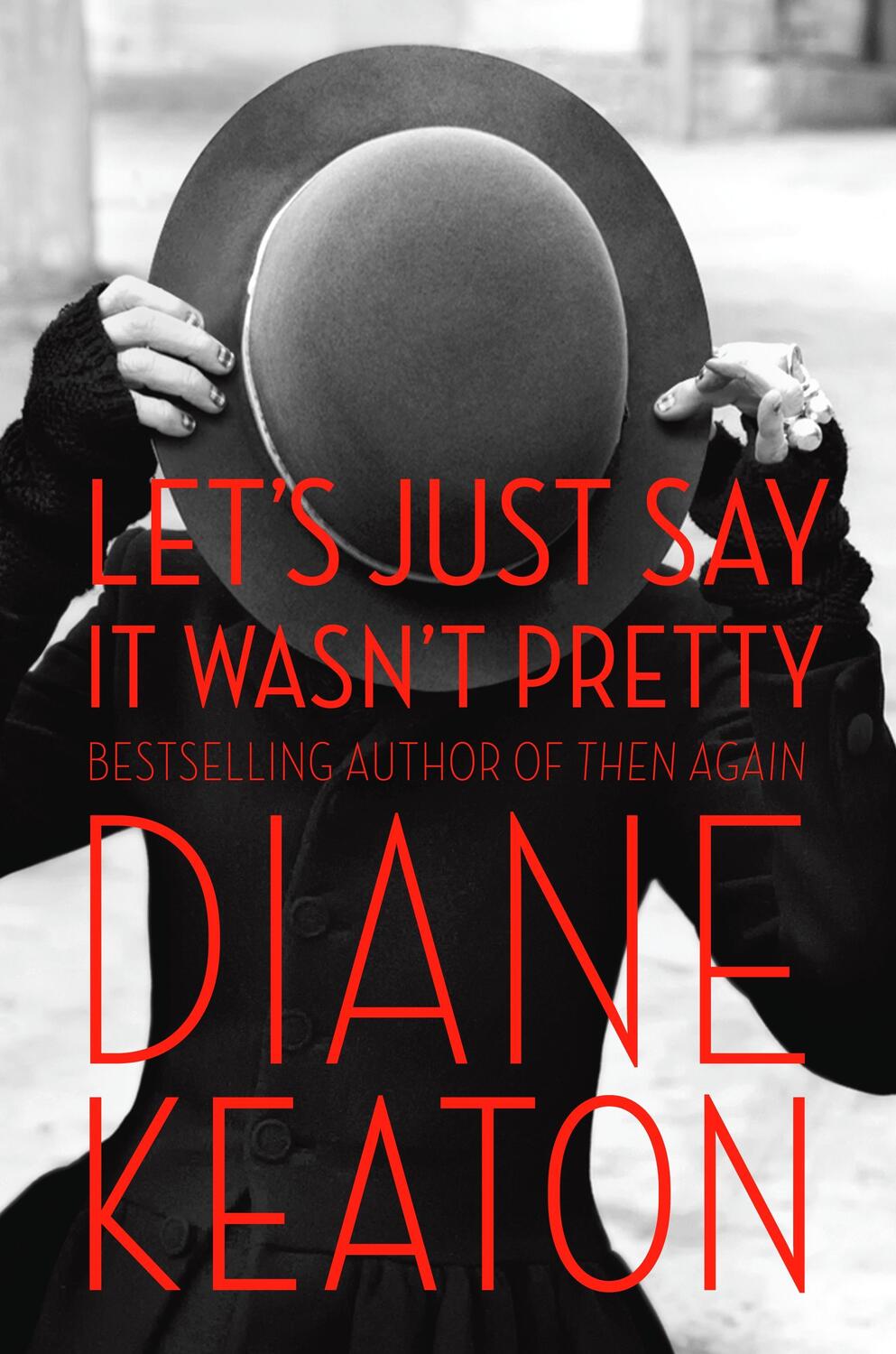 Cover: 9780812994261 | Let's Just Say It Wasn't Pretty | Diane Keaton | Buch | Englisch