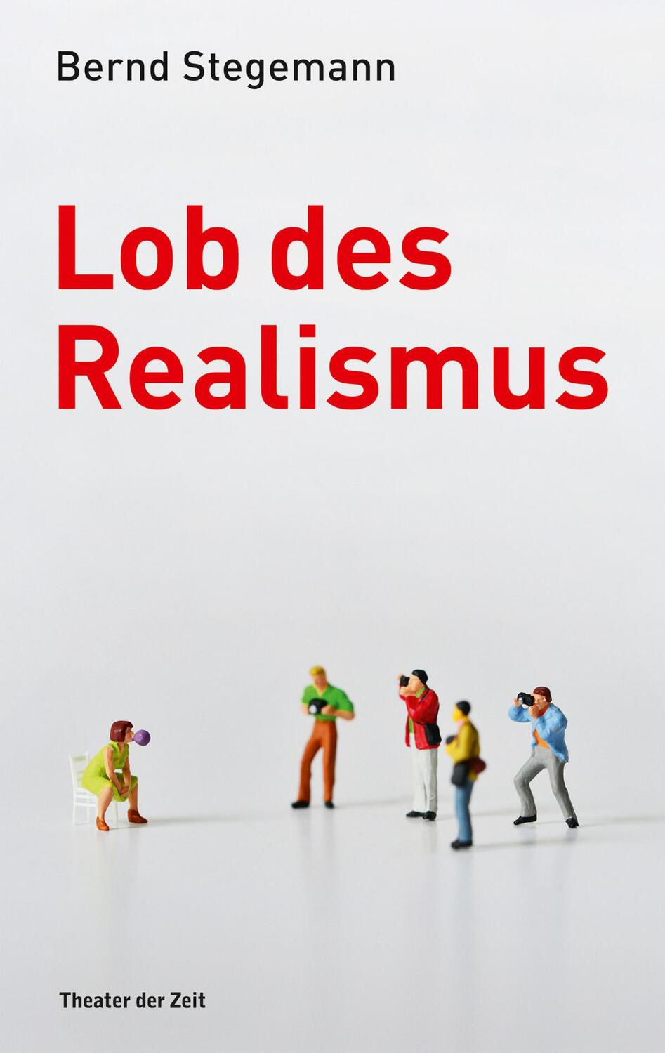 Cover: 9783957490193 | Lob des Realismus | Bernd Stegemann | Taschenbuch | Deutsch | 2015