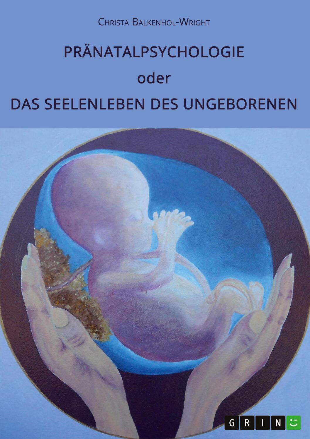 Cover: 9783346428530 | Pränatalpsychologie oder Das Seelenleben des Ungeborenen | Taschenbuch