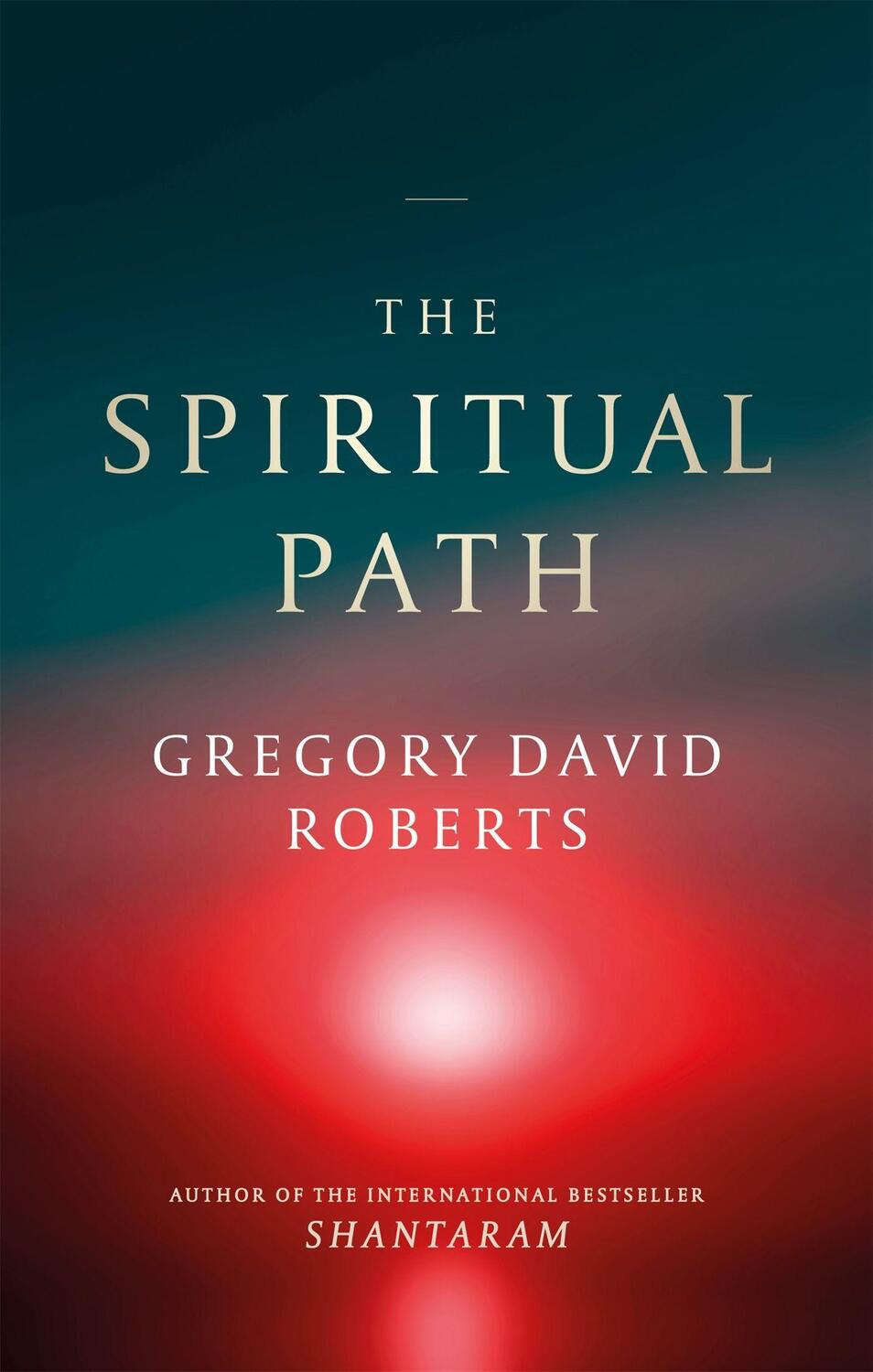 Cover: 9780349144672 | The Spiritual Path | Gregory David Roberts | Taschenbuch | Englisch