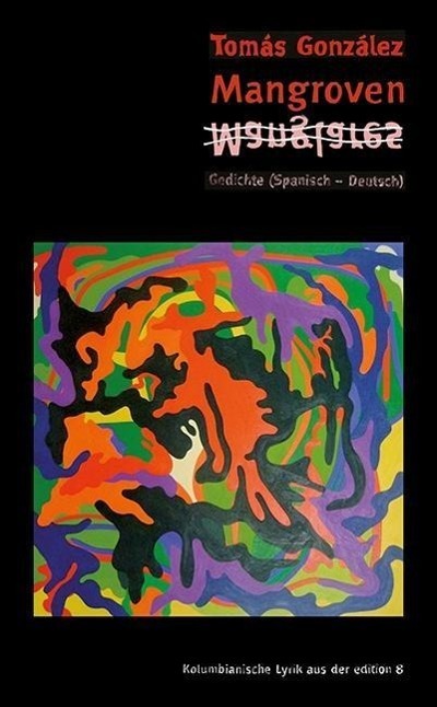Cover: 9783859902572 | Mangroven - Manglares | Gedichte, Dt/span | Thomas González | Buch