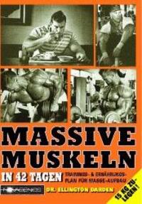 Cover: 9783929002218 | Massive Muskeln in 42 Tagen | Ellington Darden | Taschenbuch | Deutsch