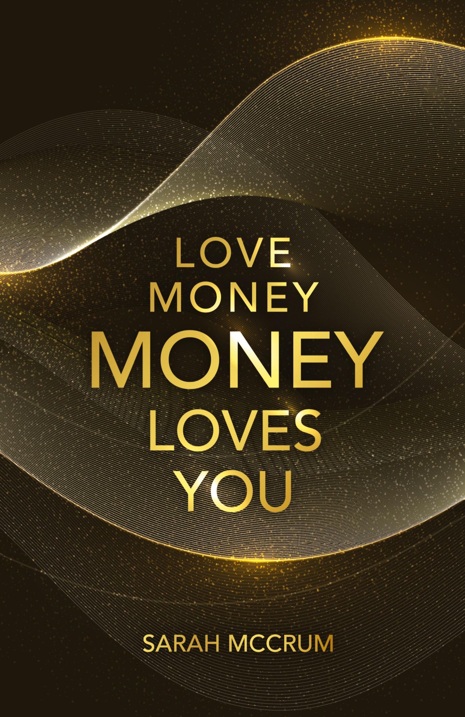 Cover: 9780994576255 | Love Money, Money Loves You | A Conversation With The Energy Of Money