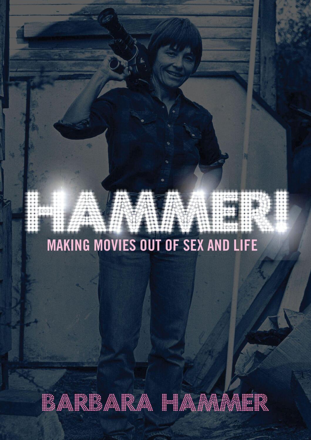 Cover: 9781558616127 | Hammer! | Making Movies Out of Sex and Life | Barbara Hammer | Buch