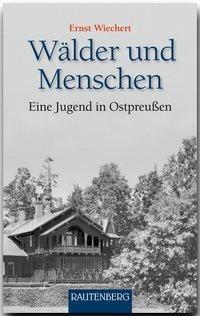Cover: 9783800331659 | Wälder und Menschen | Eine Jugend in Ostpreußen | Ernst Wiechert