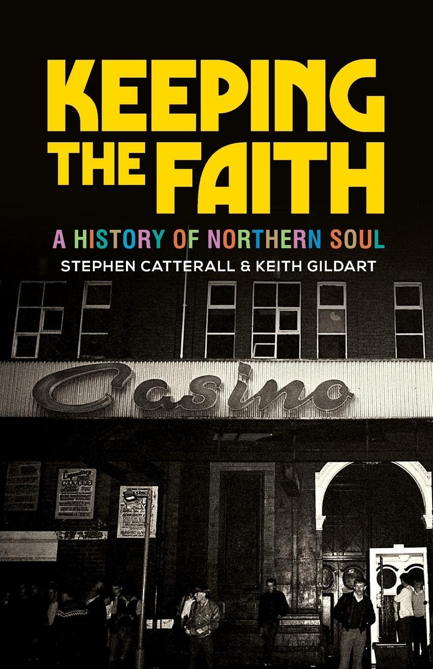 Cover: 9781526160416 | Keeping the Faith | A History of Northern Soul | Keith Gildart (u. a.)