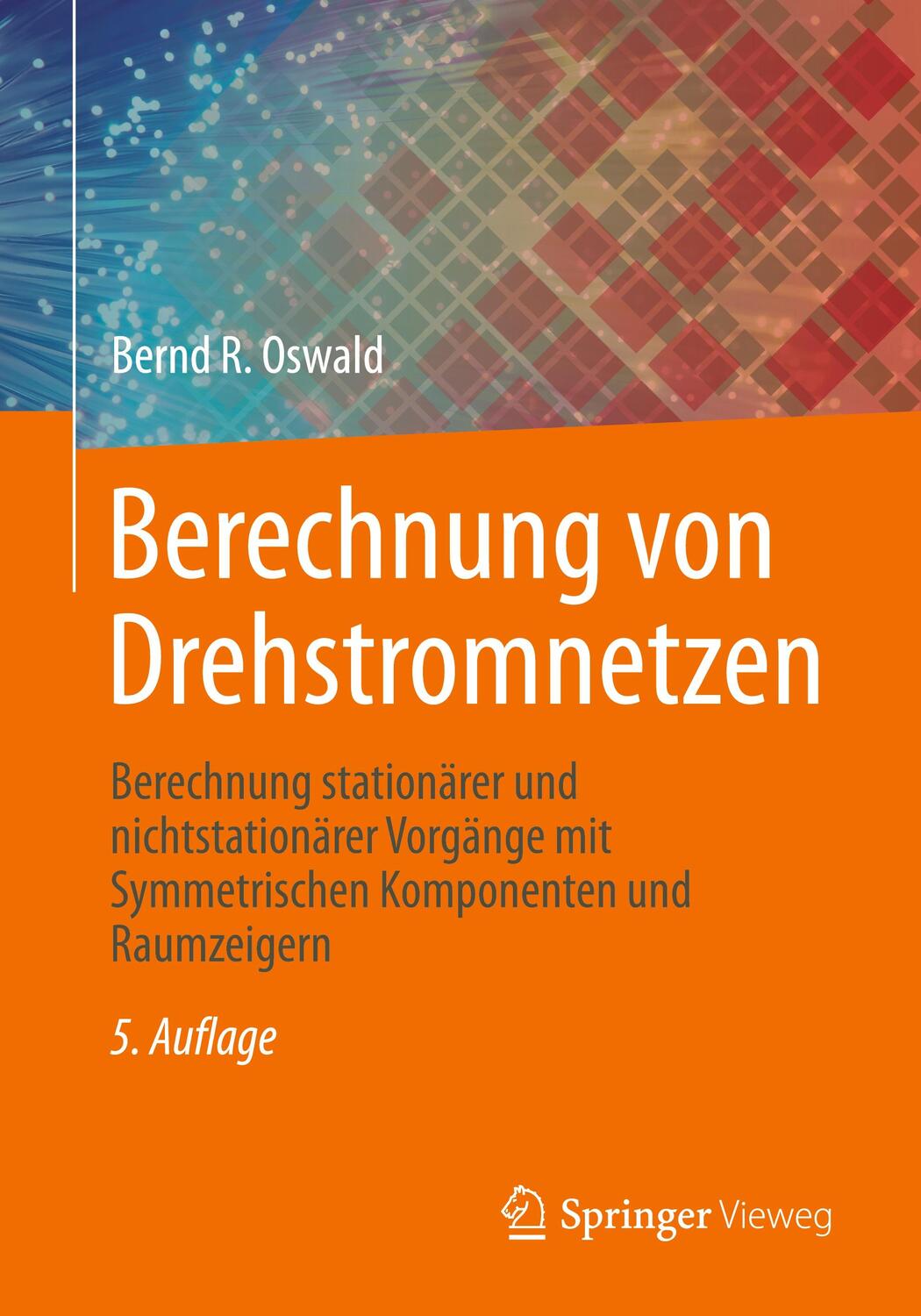 Cover: 9783658410759 | Berechnung von Drehstromnetzen | Bernd R. Oswald | Taschenbuch | xii