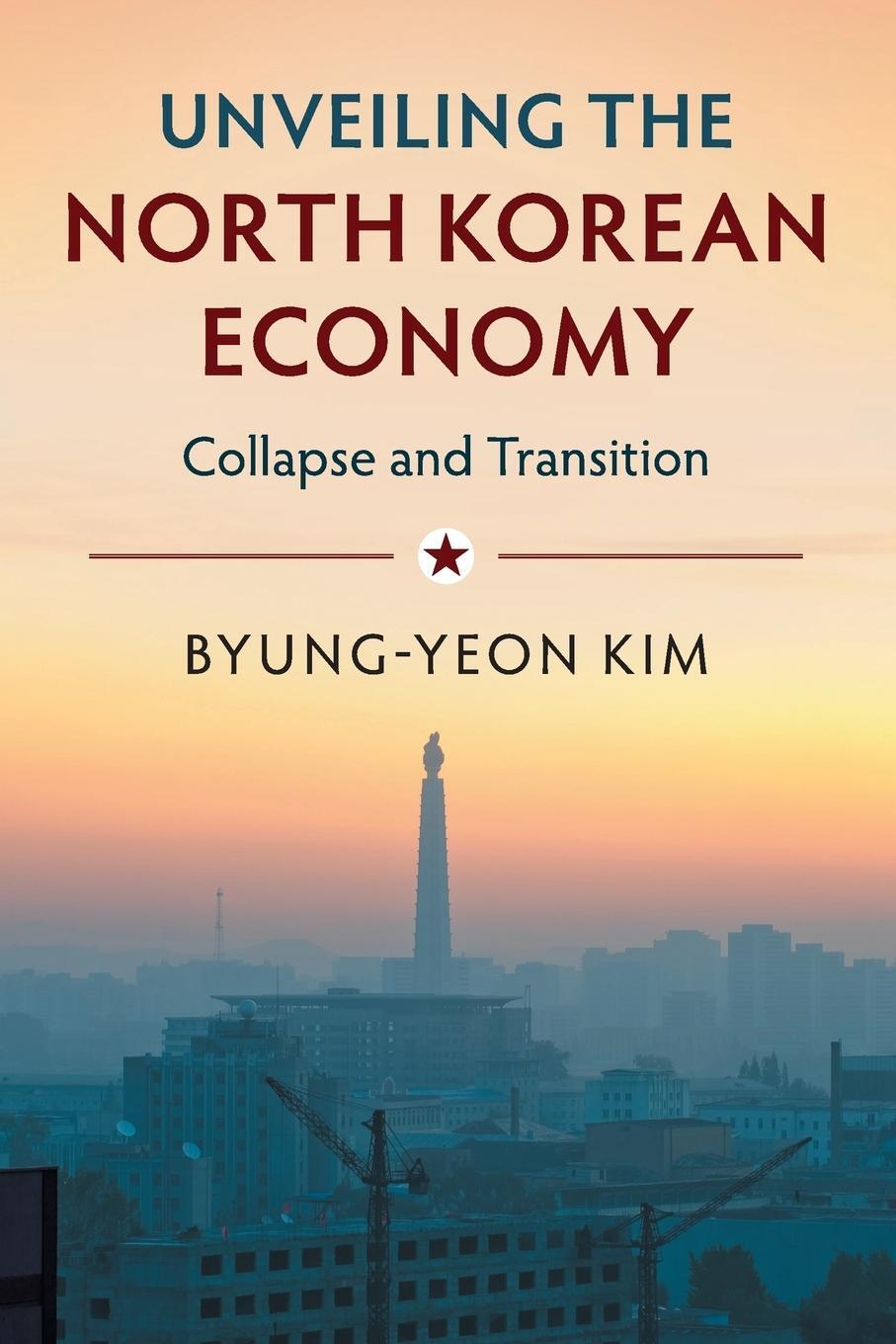Cover: 9781316635162 | Unveiling the North Korean Economy | Byung-Yeon Kim | Taschenbuch