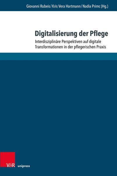 Cover: 9783847114796 | Digitalisierung der Pflege | Giovanni Rubeis (u. a.) | Buch | 241 S.