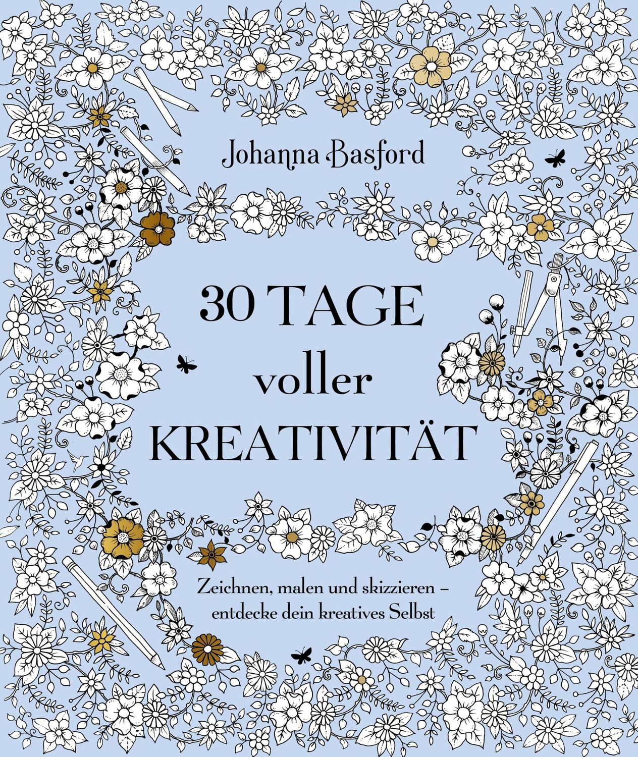 Cover: 9783747403990 | 30 Tage voller Kreativität | Johanna Basford | Taschenbuch | 80 S.