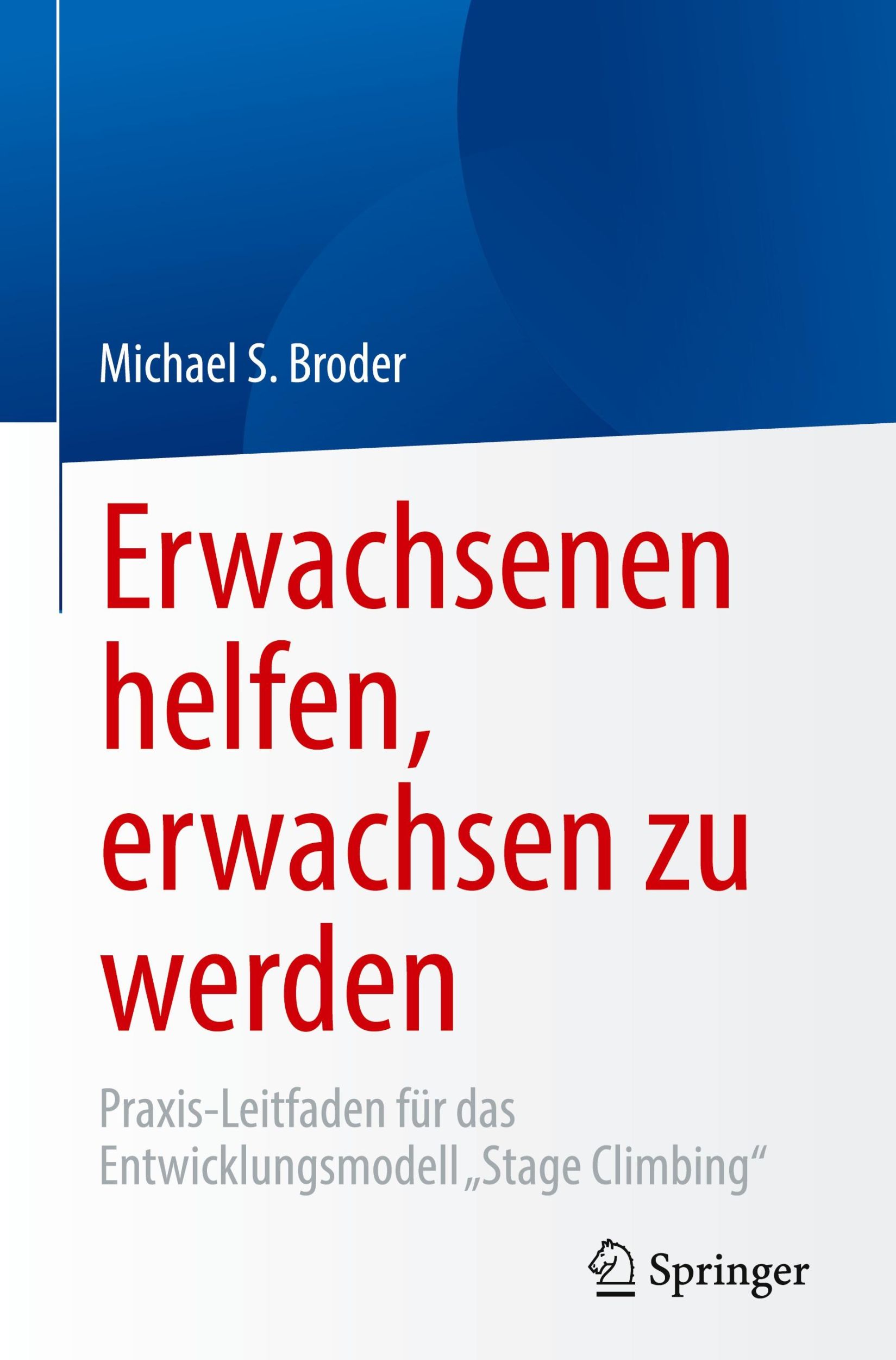 Cover: 9783031423390 | Erwachsenen helfen, erwachsen zu werden | Michael S. Broder | Buch