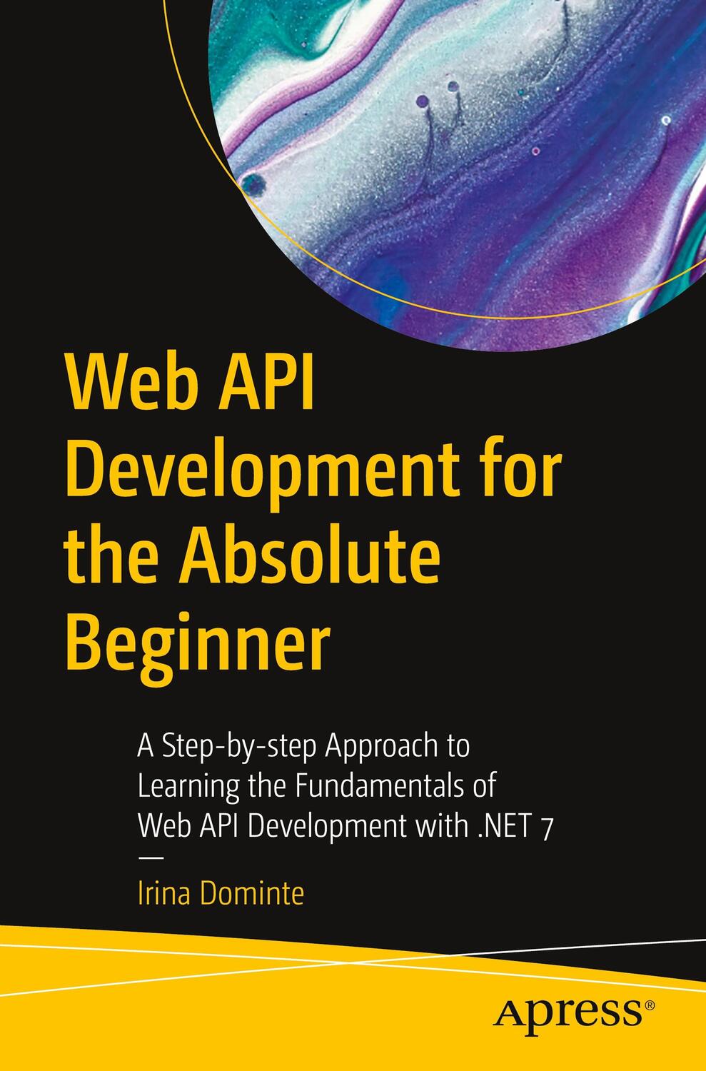 Cover: 9781484293478 | Web API Development for the Absolute Beginner | Irina Dominte | Buch