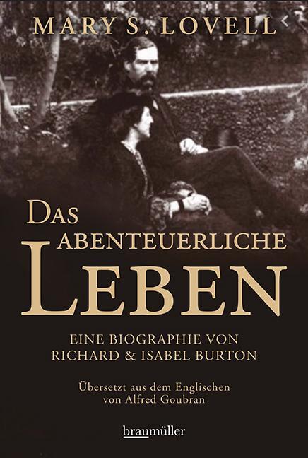 Cover: 9783992002771 | Das abenteuerliche Leben | Eine Biographie von Richard & Isabel Burton