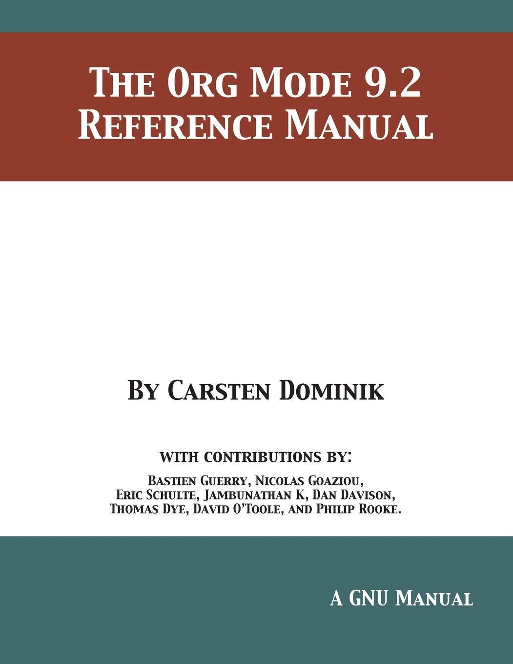 Cover: 9781680922813 | The Org Mode 9.2 Reference Manual | Carsten Dominik | Taschenbuch