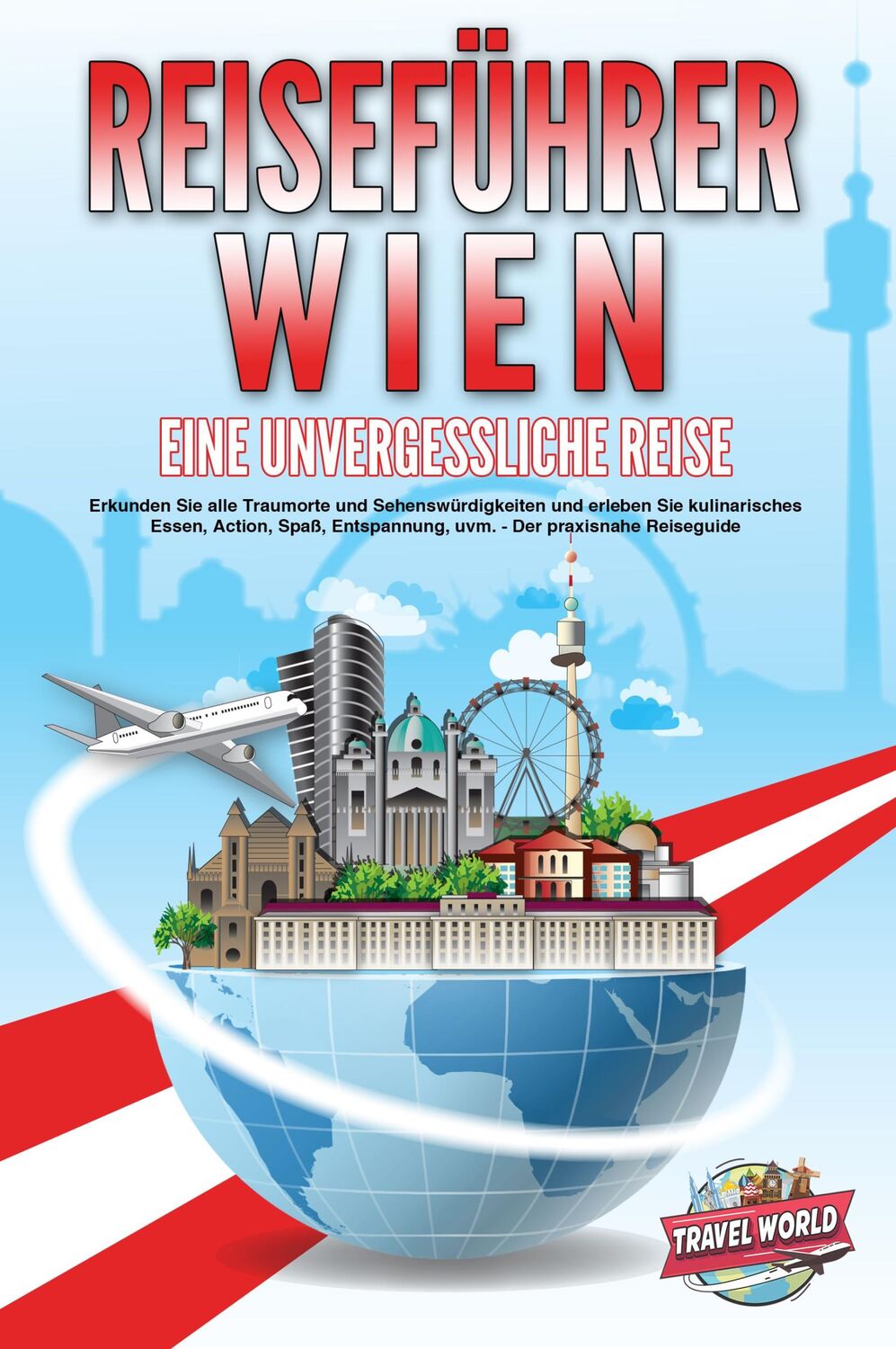 Cover: 9783989351653 | REISEFÜHRER WIEN - Eine unvergessliche Reise: Erkunden Sie alle...