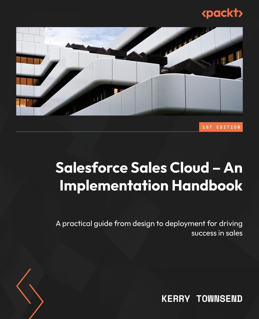 Cover: 9781804619643 | Salesforce Sales Cloud - An Implementation Handbook | Kerry Townsend