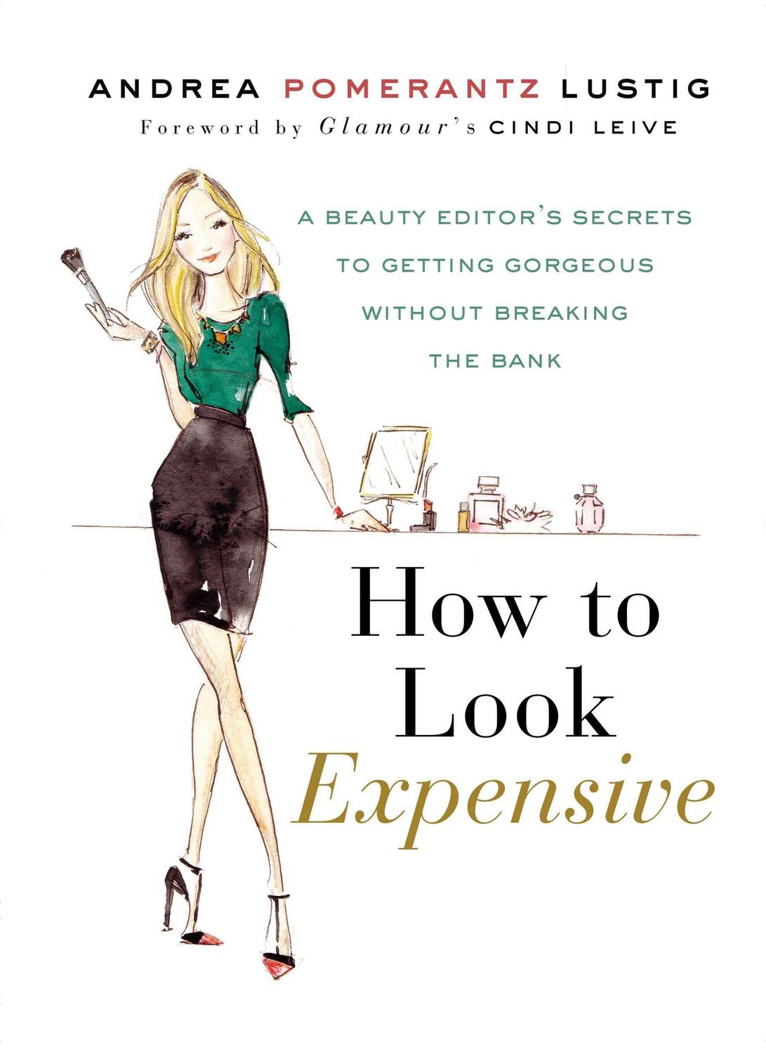 Cover: 9781592407231 | How to Look Expensive: A Beauty Editor's Secrets to Getting...