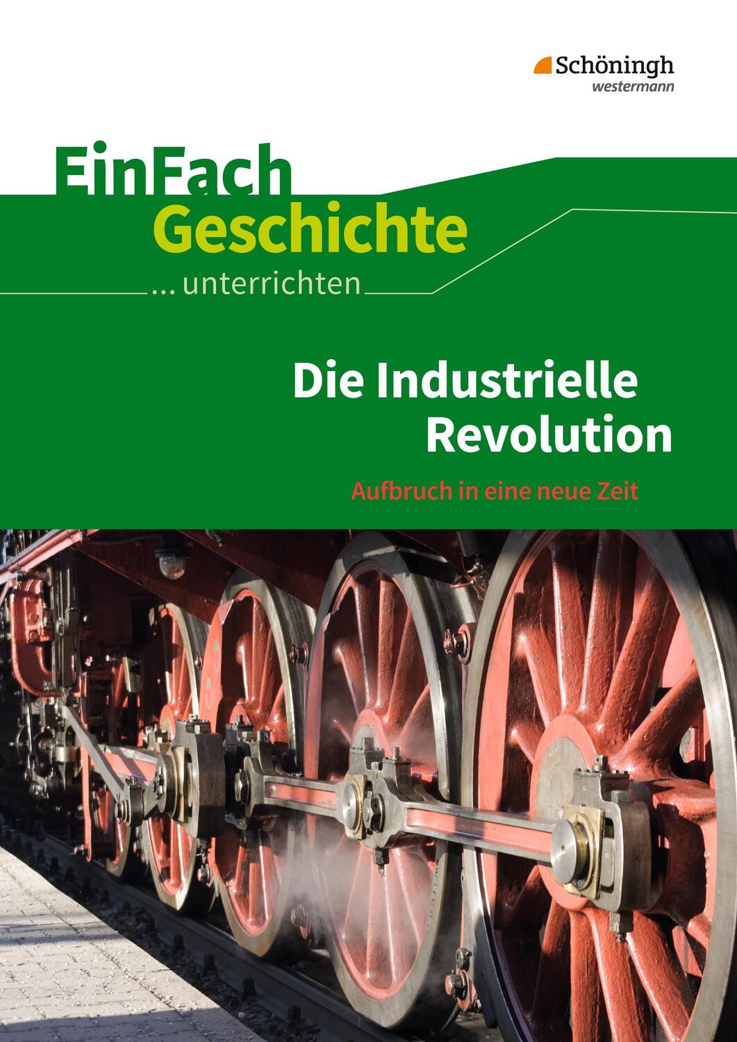 Cover: 9783140247320 | Die industrielle Revolution. EinFach Geschichte ...unterrichten | Buch
