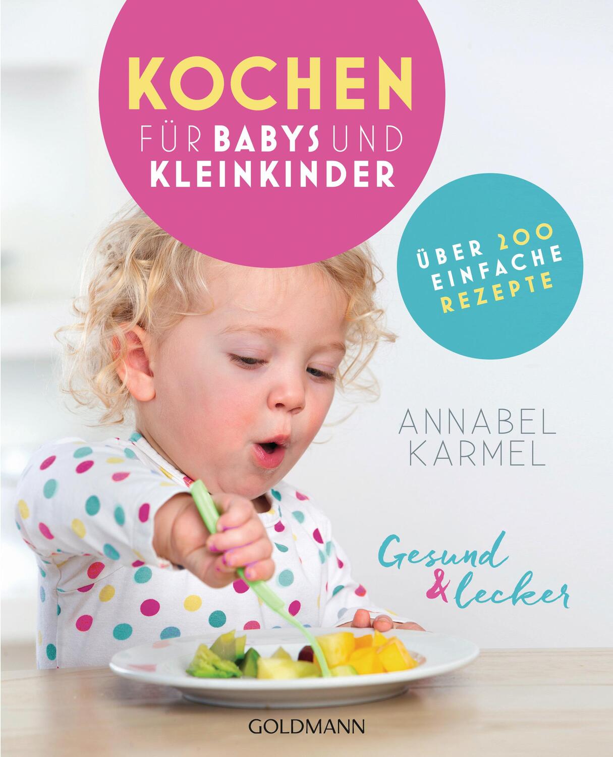 Cover: 9783442177103 | Gesund und lecker: Kochen für Babys und Kleinkinder | Annabel Karmel