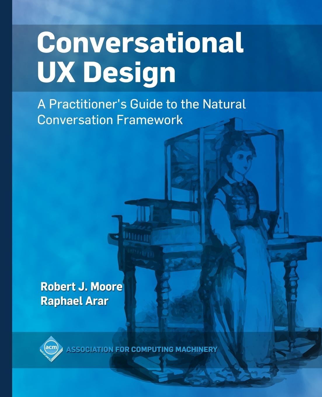 Cover: 9781450363020 | Conversational UX Design: A Practitioner's Guide to the Natural...